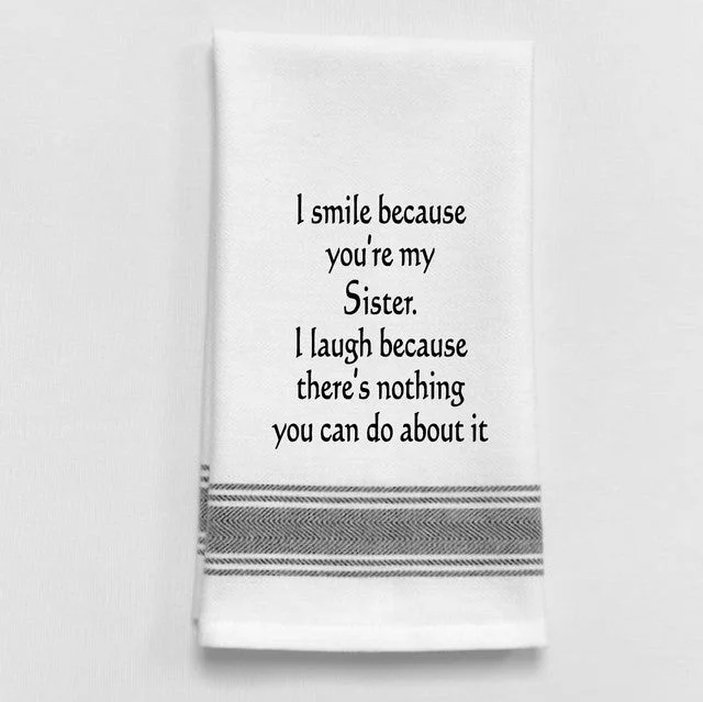 Kitchen Towel "I Smile Because You're My Sister"